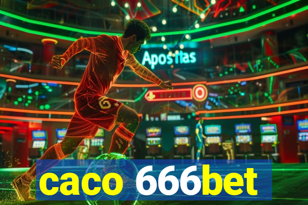 caco 666bet